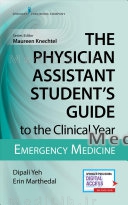 The Physician Assistant Student's Guide to the Clinical Year - Emergency Medicine
