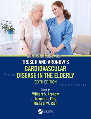 Tresch and Aronow's Cardiovascular Disease in the Elderly: Sixth Edition (6th edition)