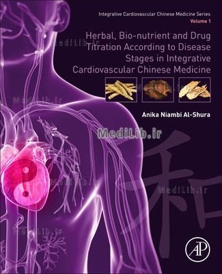 Herbal, Bio-nutrient and Drug Titration According to Disease Stages in Integrative Cardiovascular Ch