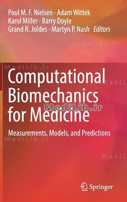 Computational Biomechanics for Medicine: Measurements, Models, and Predictions (2019 edition)