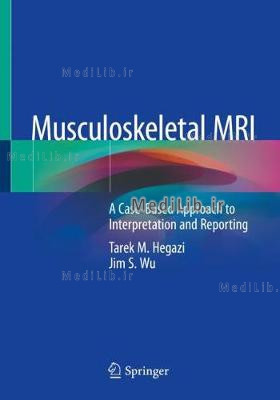 Musculoskeletal MRI: A Case-Based Approach to Interpretation and Reporting (2020 edition)