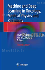 Machine and Deep Learning in Oncology, Medical Physics and Radiology