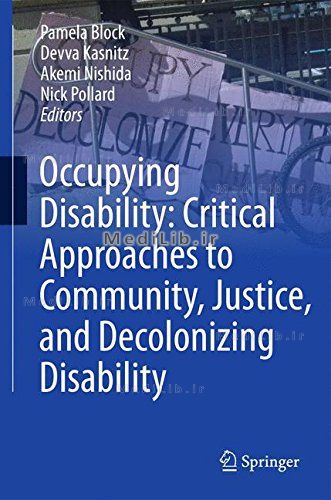 Occupying Disability: Critical Approaches to Community, Justice, and Decolonizing Disability