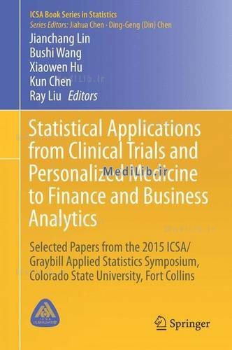 Statistical Applications from Clinical Trials and Personalized Medicine to Finance and Business Anal