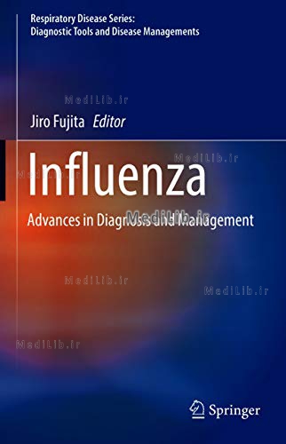 Influenza: Advances in Diagnosis and Management (Respiratory Disease Series: Diagnostic Tools and Disease Managements) 1st ed. 2021 Edition