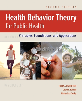 Health Behavior Theory for Public Health: Principles, Foundations, and Applications (2nd edition)