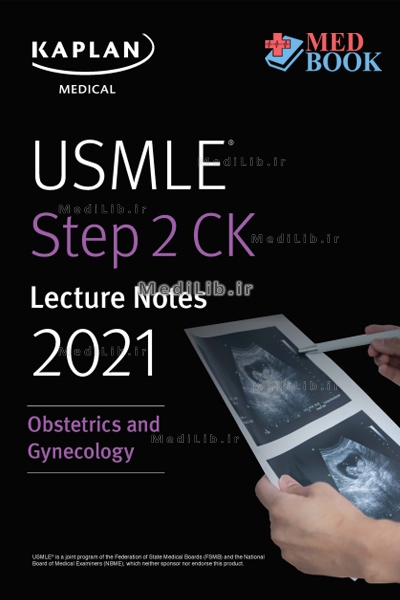 Kaplan USMLE Step 2 CK Lecture Notes 2021: Obstetrics and Gynecology