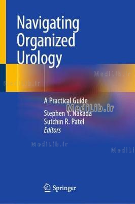 Navigating Organized Urology: A Practical Guide (2019 edition)