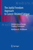 The Joyful Freedom Approach to Cancer-Related Fatigue