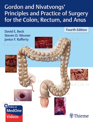 Gordon and Nivatvongs' Principles and Practice of Surgery for the Colon, Rectum, and Anus (4th New e