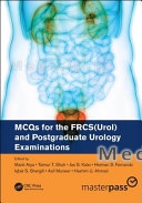 MCQs for the FRCS(Urol) and Postgraduate Urology Examinations