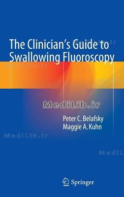 The Clinician's Guide to Swallowing Fluoroscopy
