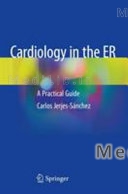 Cardiology in the ER: A Practical Guide
