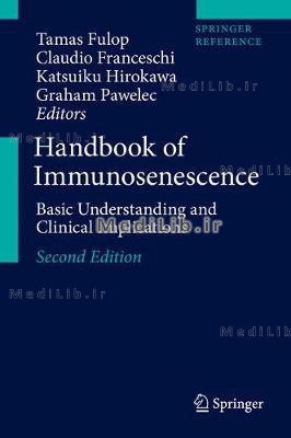 Handbook of Immunosenescence: Basic Understanding and Clinical Implications (2nd edition 2019)