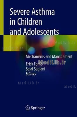 Severe Asthma in Children and Adolescents: Mechanisms and Management (2020 edition)