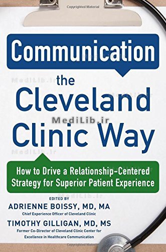 Communication the Cleveland Clinic Way: How to Drive a Relationship-Centered Strategy for Exceptiona