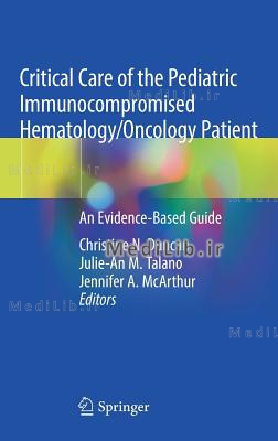 Critical Care of the Pediatric Immunocompromised Hematology/Oncology Patient: An Evidence-Based Guid