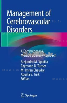 Management of Cerebrovascular Disorders: A Comprehensive, Multidisciplinary Approach (2019 edition)