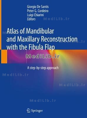 Atlas of Mandibular and Maxillary Reconstruction with the Fibula Flap: A step-by-step approach