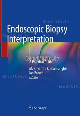 Endoscopic Biopsy Interpretation: A Practical Guide (2019 edition)
