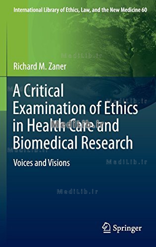 A Critical Examination of Ethics in Health Care and Biomedical Research