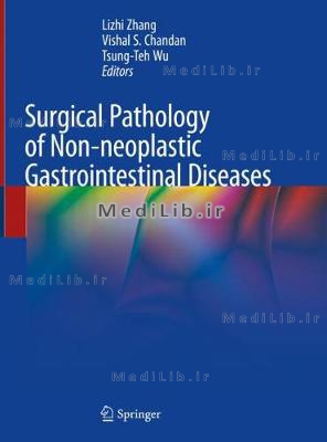 Surgical Pathology of Non-Neoplastic Gastrointestinal Diseases (2019 edition)