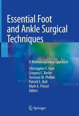 Essential Foot and Ankle Surgical Techniques: A Multidisciplinary Approach (2019 edition)