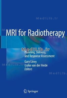 MRI for Radiotherapy: Planning, Delivery, and Response Assessment (2019 edition)
