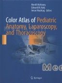 Color Atlas of Pediatric Anatomy, Laparoscopy, and Thoracoscopy