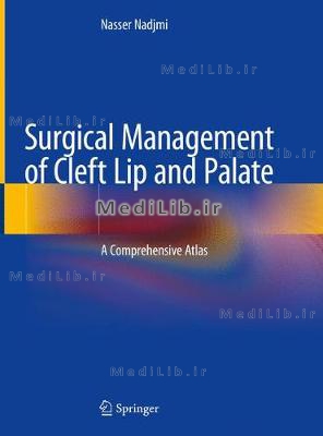 Surgical Management of Cleft Lip and Palate: A Comprehensive Atlas (2018 edition)