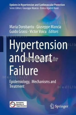 Hypertension and Heart Failure: Epidemiology, Mechanisms and Treatment (2019 edition)