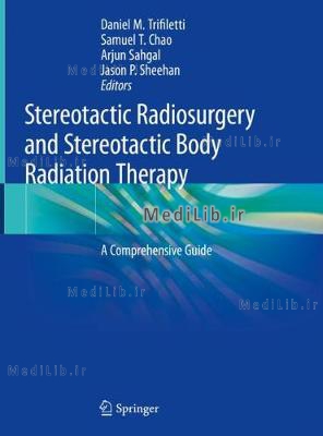 Stereotactic Radiosurgery and Stereotactic Body Radiation Therapy: A Comprehensive Guide (2019 editi