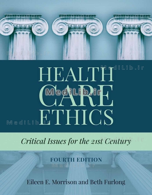 Health Care Ethics: Critical Issues for the 21st Century (4th edition)