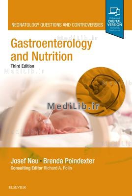 Gastroenterology and Nutrition: Neonatology Questions and Controversies (3rd edition)