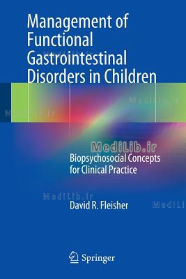 Management of Functional Gastrointestinal Disorders in Children: Biopsychosocial Concepts for Clinic