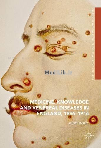 Medicine, Knowledge and Venereal Diseases in England, 1886-1916