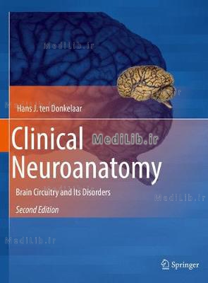 Clinical Neuroanatomy: Brain Circuitry and Its Disorders (2nd 2020 edition)