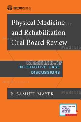 Physical Medicine and Rehabilitation Oral Board Review: Interactive Case Discussions